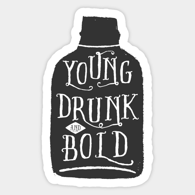 Young, Drunk and Bold Sticker by Aguvagu